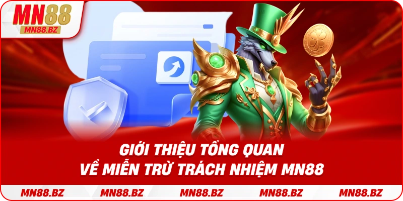 Tìm hiểu khái niệm và vai trò của điều khoản miễn trừ trách nhiệm trong hệ thống MN88